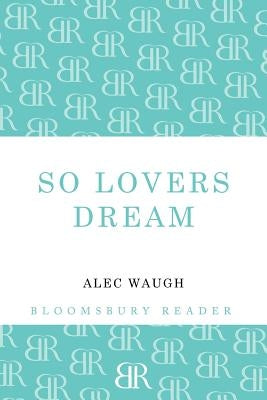 So Lovers Dream by Waugh, Alec