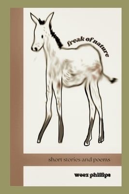 Freak of Nature by Phillips, Weez
