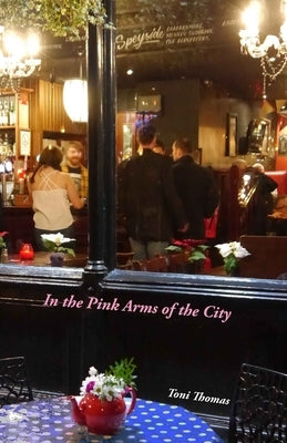 In the Pink Arms of the City by Thomas, Toni