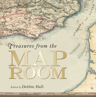 Treasures from the Map Room: A Journey Through the Bodleian Collections by Hall, Debbie