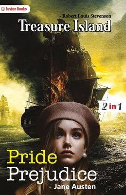 Pride Prejudice and Treasure Island by Austen, Louis And Stevenson Louis