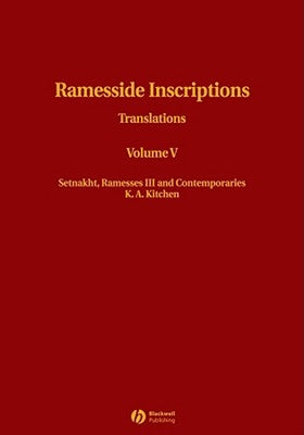 Ramesside Inscriptions, Setnakht, Ramesses III and Contemporaries: Translations by Kitchen, K. A.