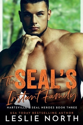 The SEAL's Instant Family by North, Leslie
