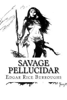 Savage Pellucidar by Burroughs, Edgar Rice