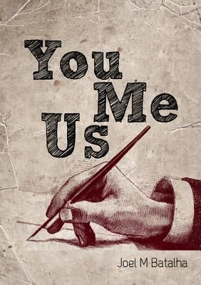 You, Me, Us by Batalha, Joel