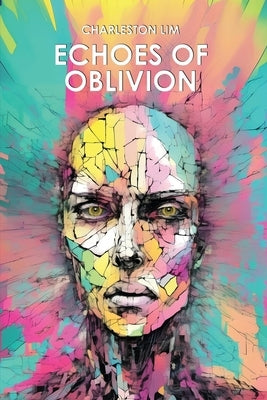Echoes of Oblivion by Lim, Charleston