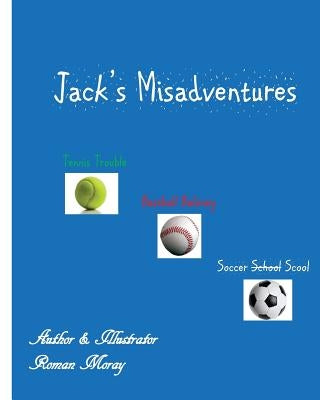 Jack's Misadventures: Sports Trouble by Moray, Roman