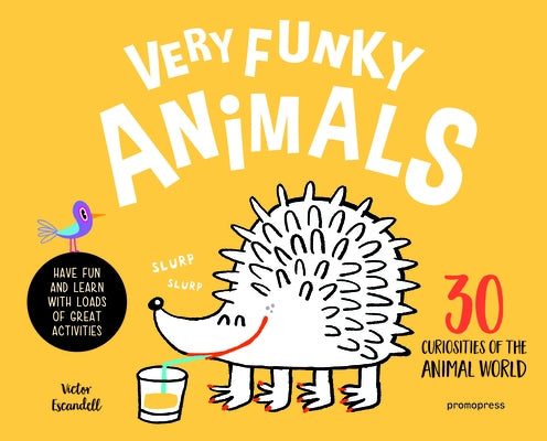 Very Funky Animals: 30 Curiosities of the Animal World by Escandell, Victor