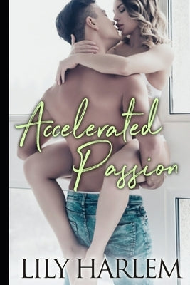 Accelerated Passion: Sexy Sporting Romance by Harlem, Lily