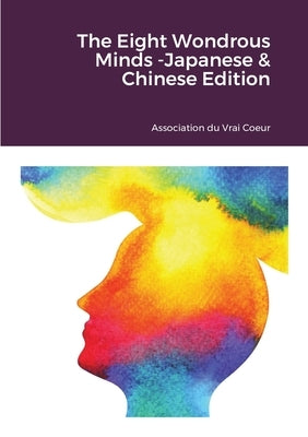 The Eight Wondrous Minds -Japanese & Chinese Edition by Association Du Vrai Coeur