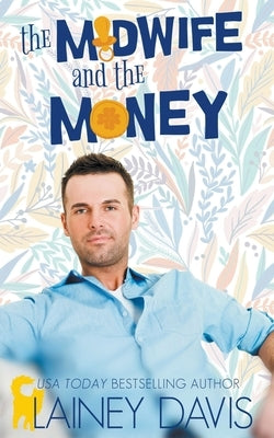 The Midwife and the Money by Davis, Lainey