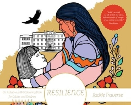Resilience: Honouring the Children of Residential Schools by 