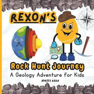 Rexon's Rock Hunt Journey: A Geology Adventure for Kids by Raza, Adrees