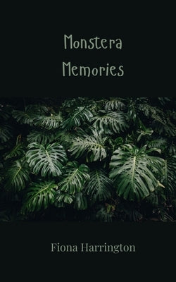 Monstera Memories by Harrington, Fiona