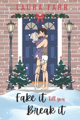 Fake it Till You Break it by Farr, Laura