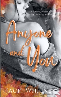 Anyone And You: An Autumn Erotica Novella by Whitney, Jack