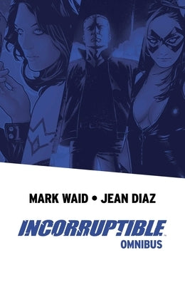 Incorruptible Omnibus by Waid, Mark