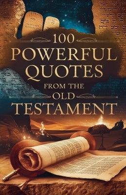 100 Powerful Quotes from the Old Testament by Grace Linwood