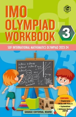 SPH International Mathematics Olympiad (IMO) Workbook for Class 3 - MCQs, Previous Years Solved Paper and Achievers Section - SOF Olympiad Preparation by Sanage Publishing House