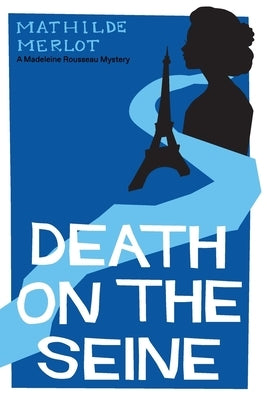 Death on the Seine by Merlot, Mathilde