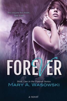 Forever: Book One in the Forever Series by Hansen, Sarah