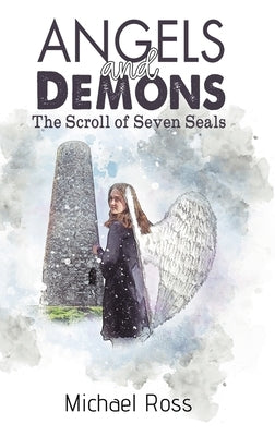 Angels and Demons - The Scroll of Seven Seals by Ross, Michael