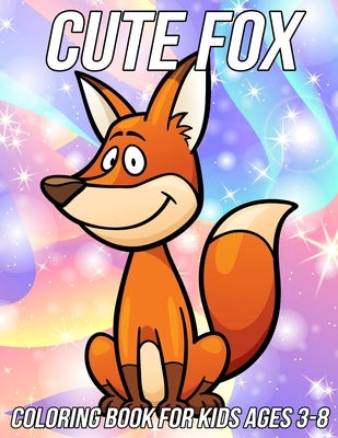 Fox Coloring Book for Kids Ages 3-8: Fun, Cute and Unique Coloring Pages for Girls and Boys with Beautiful Fox Illustrations by Zentangle Designs, Mezzo