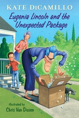 Eugenia Lincoln and the Unexpected Package: Tales from Deckawoo Drive, Volume Four by DiCamillo, Kate