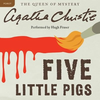 Five Little Pigs: A Hercule Poirot Mystery by Christie, Agatha