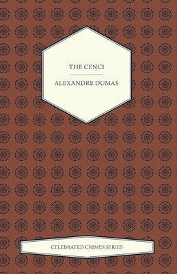 The Cenci (Celebrated Crimes Series) by Dumas, Alexandre