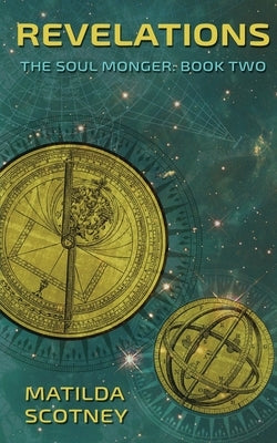 Revelations: The Soul Monger: Book Two by Scotney, Matilda