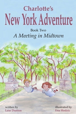 Charlotte's New York Adventure: A Meeting in Midtown by Hodzic, Ena