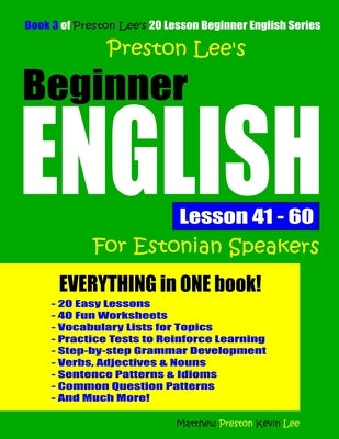 Preston Lee's Beginner English Lesson 41 - 60 For Estonian Speakers by Lee, Kevin