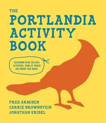 The Portlandia Activity Book by Armisen, Fred
