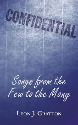Songs from the Few, to the Many by Gratton, Leon J.