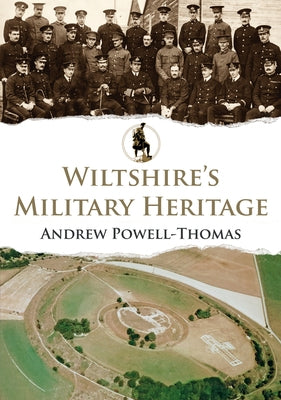 Wiltshire's Military Heritage by Powell-Thomas, Andrew