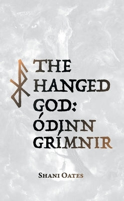 The Hanged God: Volume I of the Óðinn Trilogy by Oates, Shani