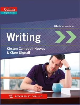 Writing: B1+ Intermediate by Campbell-Howes, Kirsten