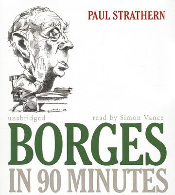 Borges in 90 Minutes by Strathern, Paul