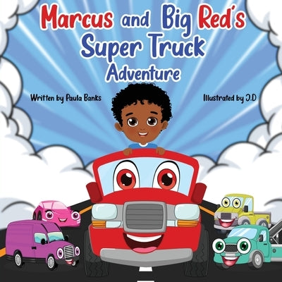 Marcus and Big Red's Super Truck Adventure by Banks, Paula