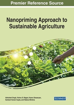 Nanopriming Approach to Sustainable Agriculture by Singh, Abhishek