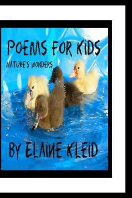 Poems For Kids: Nature's Wonders by Kleid, Elaine T.