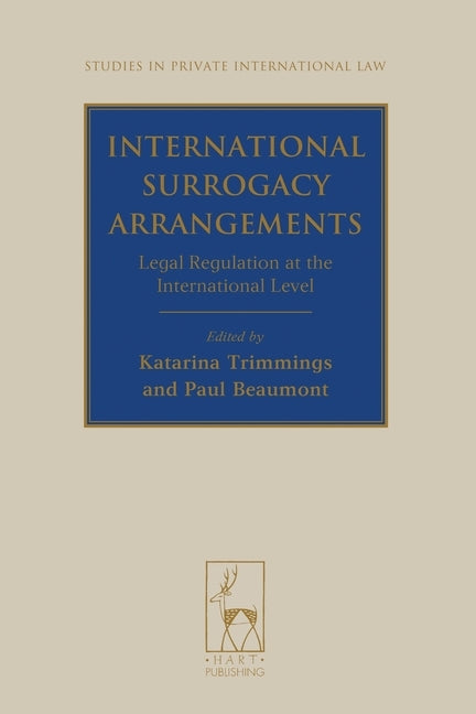 International Surrogacy Arrangements: Legal Regulation at the International Level by Trimmings, Katarina