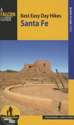 Best Easy Day Hikes Santa Fe, 3rd Edition by Regnier, Linda