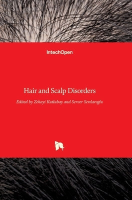 Hair and Scalp Disorders by Kutlubay, Zekayi