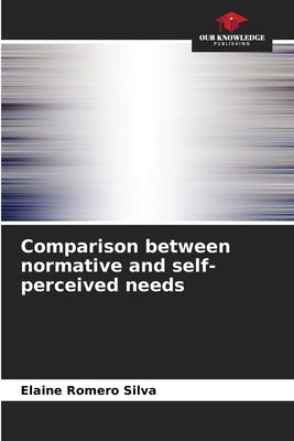 Comparison between normative and self-perceived needs by Silva, Elaine Romero