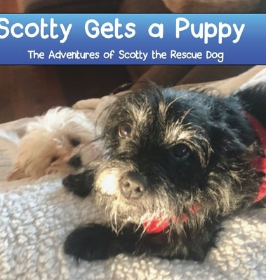 Scotty Gets a Puppy: The Adventures of Scotty the Rescue Dog by Janiga, Tamara E.