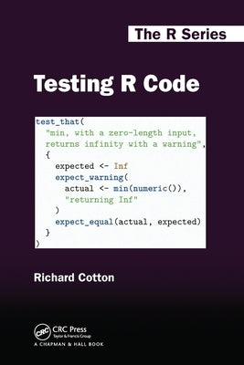 Testing R Code by Cotton, Richard