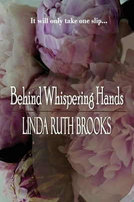 Behind Whispering Hands by Brooks, Linda Ruth