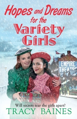 Hopes and Dreams for The Variety Girls by Baines, Tracey